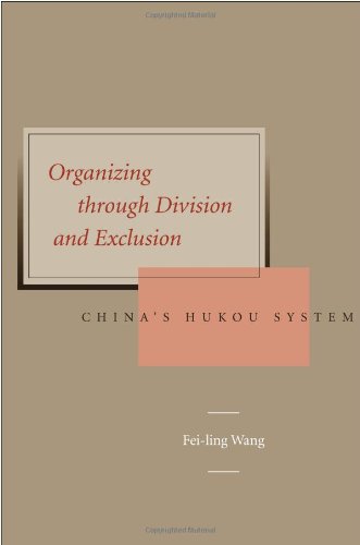 Organizing Through Division and Exclusion: Chinaâ€™s Hukou System