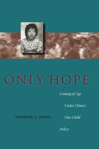 Only Hope: Coming of Age Under China’s One-Child Policy