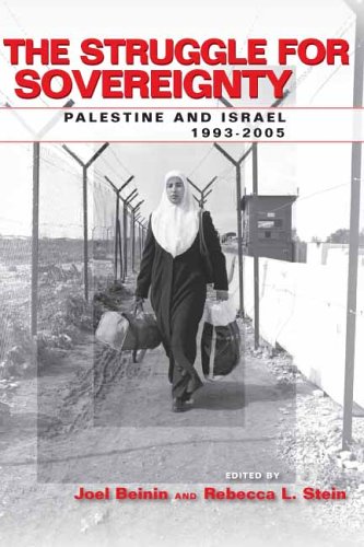 The Struggle for Sovereignty: Palestine and Israel, 1993-2005 (Stanford Studies in Middle Eastern and I)