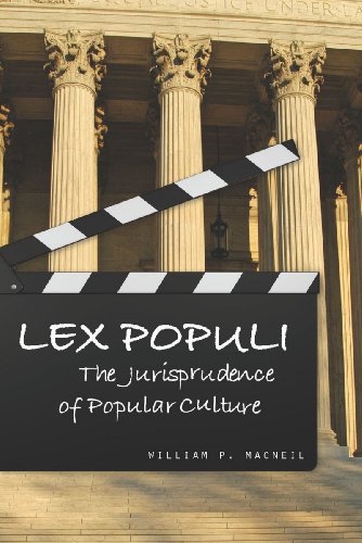 Lex Populi: The Jurisprudence of Popular Culture (The Cultural Lives of Law)