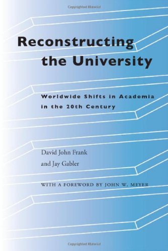 Reconstructing the University: Worldwide Shifts in Academia in the 20th Century