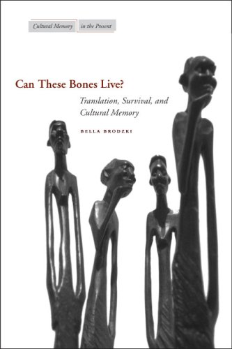 Can These Bones Live?: Translation, Survival, and Cultural Memory (Cultural Memory in the Present)