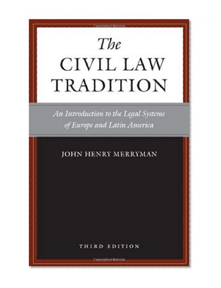 The Civil Law Tradition, 3rd Edition: An Introduction to the Legal Systems of Europe and Latin America