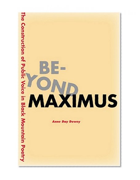 Beyond Maximus: The Construction of Public Voice in Black Mountain Poetry
