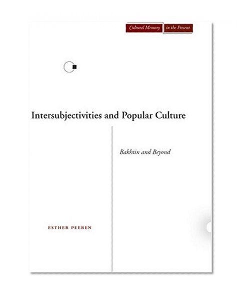 Intersubjectivities and Popular Culture: Bakhtin and Beyond (Cultural Memory in the Present)