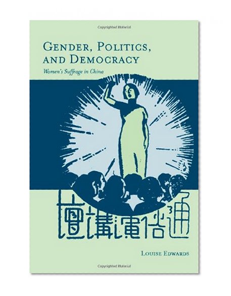 Gender, Politics, and Democracy: Women's Suffrage in China