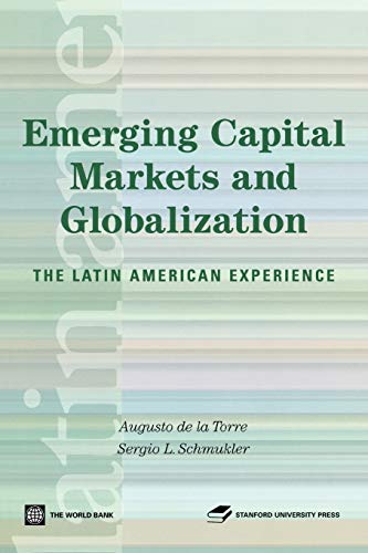 Emerging Capital Markets and Globalization: The Latin American Experience (Latin American Development Forum)