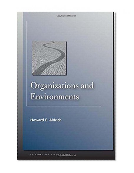 Organizations and Environments (Stanford Business Classics)