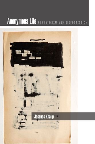 Anonymous Life: Romanticism and Dispossession (Cultural Memory in the Present)