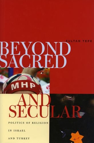 Beyond Sacred and Secular: Politics of Religion in Israel and Turkey