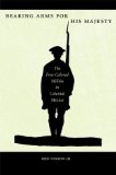 Bearing Arms for His Majesty: The Free-Colored Militia in Colonial Mexico