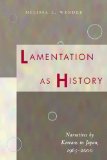 Lamentation as History: Narratives by Koreans in Japan, 1965-2000