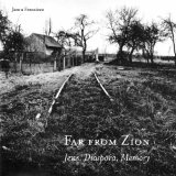 Far from Zion: Jews, Diaspora, Memory