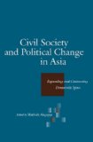 Civil Society and Political Change in Asia: Expanding and Contracting Democratic Space