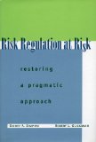 Risk Regulation at Risk: Restoring a Pragmatic Approach