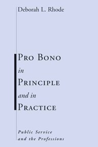 Pro Bono in Principle And In Practice: Public Service And The Professions