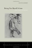 Being For Myself Alone: Origins Of Jewish Autobiography (Stanford Studies in Jewish History & Culture) (Stanford Studies in Jewish History and C)