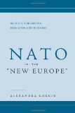 NATO in the “New Europe”: The Politics of International Socialization After the Cold War