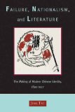 Failure, Nationalism, and Literature: The Making of Modern Chinese Identity, 1895-1937