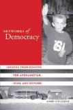 Networks of Democracy: Lessons from Kosovo for Afghanistan, Iraq, and Beyond