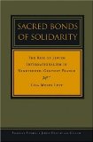 Sacred Bonds of Solidarity: The Rise of Jewish Internationalism in Nineteenth-Century France (Stanford Studies in Jewish History and C)