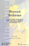 Beyond Reforms: Structural Dynamics and Macroeconomic Vulnerability (Latin American Development Forum)