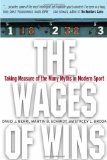 The Wages of Wins: Taking Measure of the Many Myths in Modern Sport