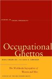 Occupational Ghettos: The Worldwide Segregation of Women and Men (Studies in Social Inequality)