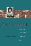 Only Hope: Coming of Age Under China’s One-Child Policy