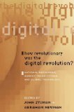 How Revolutionary Was the Digital Revolution?: National Responses, Market Transitions, And Global Technology (Innovation and Technology in the World Economy) (A BRIE/ETLA Project)