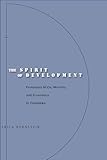 The Spirit of Development: Protestant NGOs, Morality, and Economics in Zimbabwe