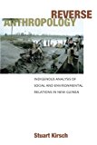 Reverse Anthropology: Indigenous Analysis of Social and Environmental Relations in New Guinea