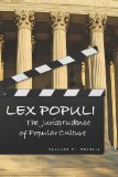 Lex Populi: The Jurisprudence of Popular Culture (The Cultural Lives of Law)