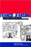 Francis Jeanson: A Dissident Intellectual from the French Resistance to the Algerian War