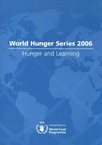 WORLD HUNGER SERIES 2006: Hunger and Learning