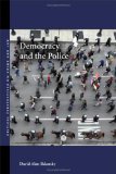 Democracy and the Police (Critical Perspectives on Crime and Law)