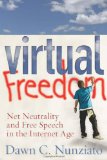 Virtual Freedom: Net Neutrality and Free Speech in the Internet Age (Stanford Law Books)