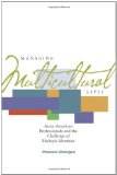 Managing Multicultural Lives: Asian American Professionals and the Challenge of Multiple Identities