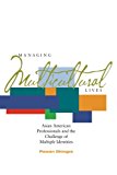 Managing Multicultural Lives: Asian American Professionals and the Challenge of Multiple Identities