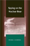 Spying on the Nuclear Bear: Anglo-American Intelligence and the Soviet Bomb (Stanford Nuclear Age Series)