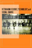 Rethinking Science, Technology, and Social Change