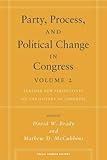 Party, Process, and Political Change in Congress, Volume 2: Further New Perspectives on the History of Congress