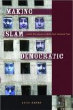Making Islam Democratic: Social Movements and the Post-Islamist Turn (Stanford Studies in Middle Eastern and I)