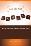 All in the Family: The Private Roots of American Public Policy