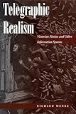 Telegraphic Realism: Victorian Fiction and Other Information Systems
