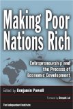 Making Poor Nations Rich: Entrepreneurship and the Process of Economic Development (Independent Institute Series)
