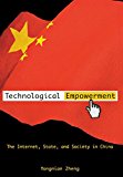 Technological Empowerment: The Internet, State, and Society in China