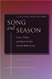 Song and Season: Science, Culture, and Theatrical Time in Early Modern Venice (The Calendar of Venetian Opera)