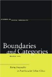 Boundaries and Categories: Rising Inequality in Post-Socialist Urban China (Studies in Social Inequality)