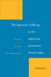 The Japanese Challenge to the American Neoliberal World Order: Identity, Meaning, and Foreign Policy